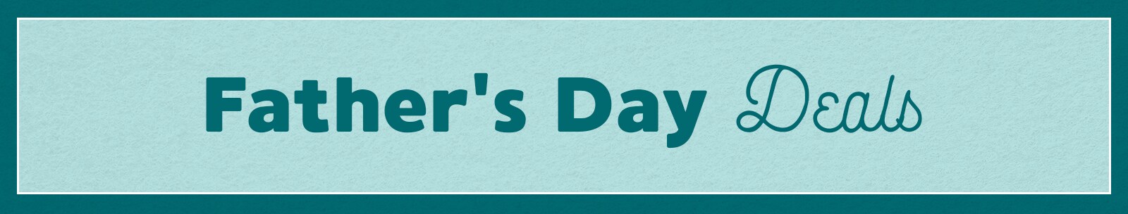 Father’s Day Deal
