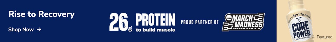 Advertisement: Fairlife Core Power. 26 grams of protein to build muscle. Shop Now.