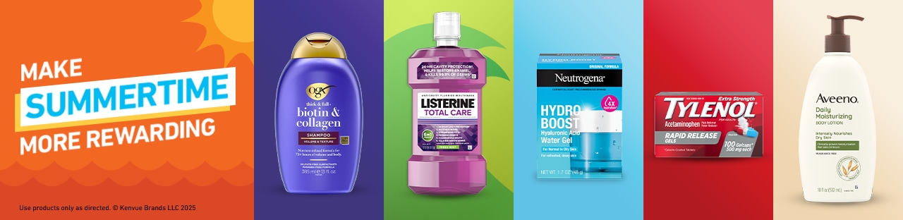 Make Summertime Rewarding with quality brands like ogx, Listerine, Neutrogena, Tylenol, and Aveeno