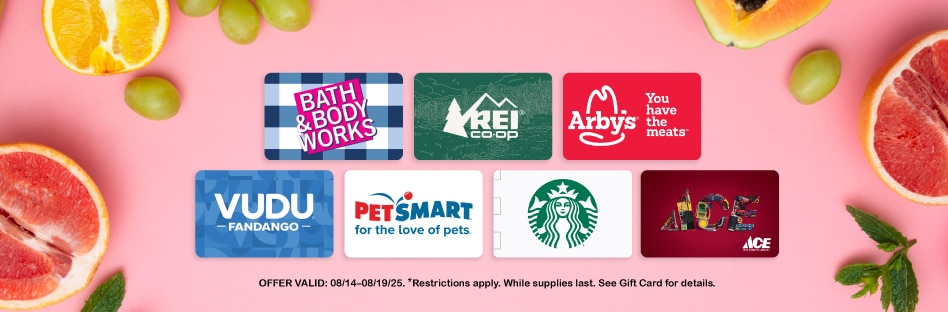 Save big on gift cards like Bath & Body Works, REI, Arby’s, VUDU, Petsmart, Starbucks, ACE, and more. 