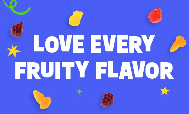 love every fruity flavor